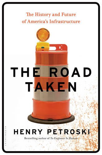 The road taken : the history and future of America's infrastructure