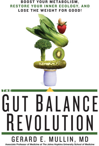 The Gut Balance Revolution: Boost Your Metabolism, Restore Your Inner Ecology, and Lose the Weight for Good!