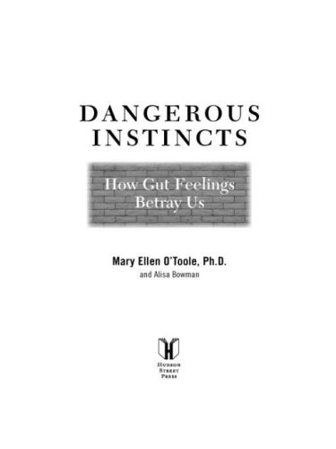 Dangerous Instincts Use an FBI Profiler's Tactics to Avoid Unsafe Situations