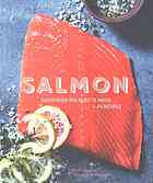 Salmon : everything you need to know + 45 recipes