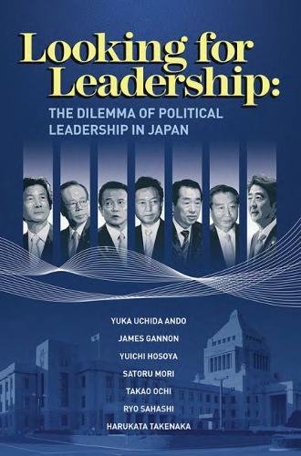 Looking for leadership : the dilemma of political leadership in Japan