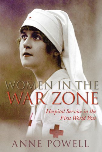 Women in the war zone : hospital service in the First World War