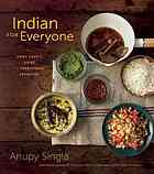 Indian for everyone : the home cook's guide to traditional favorites