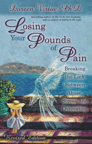 Losing your pounds of pain : breaking the link between abuse, stress, and overeating