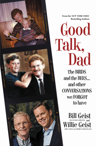 Good Talk, Dad: The Birds and the Bees...and Other Conversations We Forgot to Haveby Bill Geist, Willie Geist