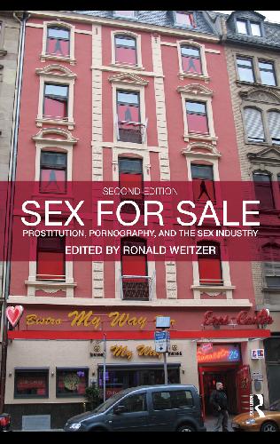 Sex for Sale: Prostitution, Pornography, and the Sex Industry