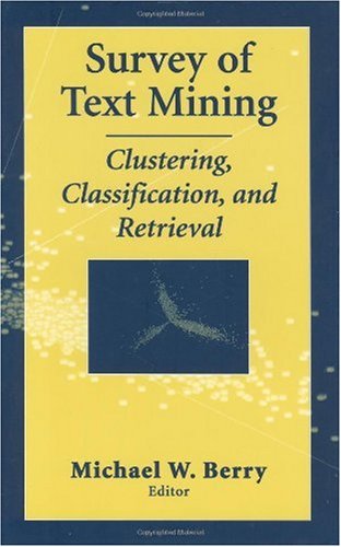 Survey of Text Mining I: Clustering, Classification, and Retrieval