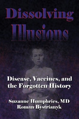Dissolving illusions : disease, vaccines and the forgotten history