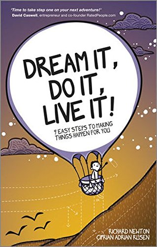 Dream It, Do It, Live It: 9 Easy Steps To Making Things Happen For You