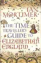 The time traveler’s guide to Elizabethan England
