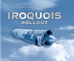 Iroquois Rollout, July 22, 1957 45 Year Memorial Photo Album