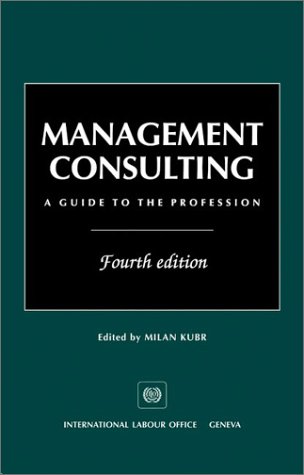 Management Consulting: A Guide to the Profession