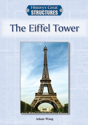 The Eiffel Tower (History's Great Structures)
