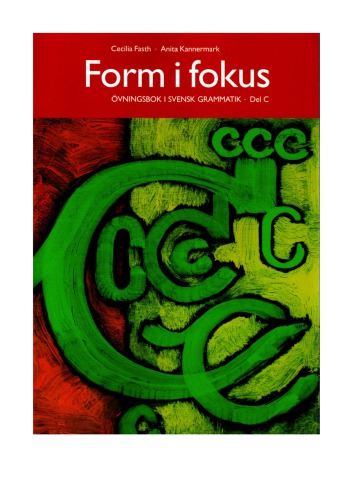 Form i fokus : övningar i svensk grammatik. Del C