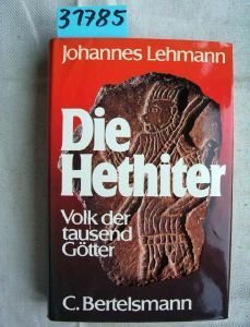 Die Hethiter: Volk der tausend Gotter
