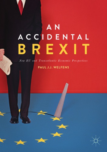 An Accidental Brexit New Eu and Transatlantic Economic Perspectives.