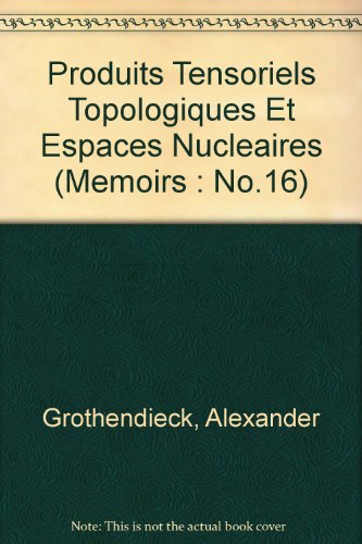 Produits Tensoriels Topologiques Et Espaces Nucleaires