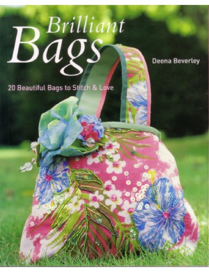 Brilliant Bags. 20 Beautiful Bags to Stitch and Love