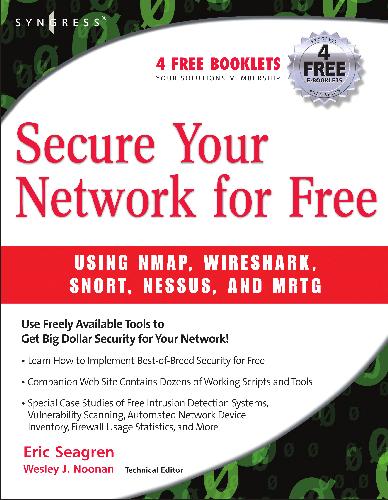 Secure Your Network For Free : Using Nmap, Wireshark, Snort, Nessus, and MRGT