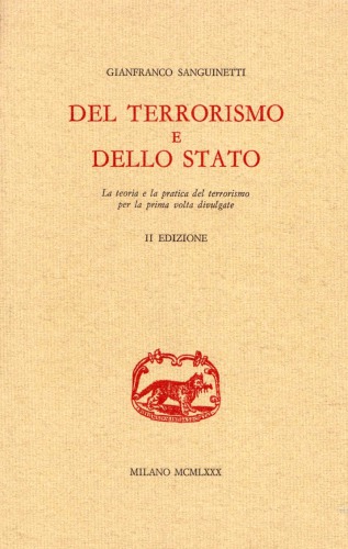 Del Terrorismo e dello Stato. La teoria e la pratica del terrorismo per la prima volta divulgate