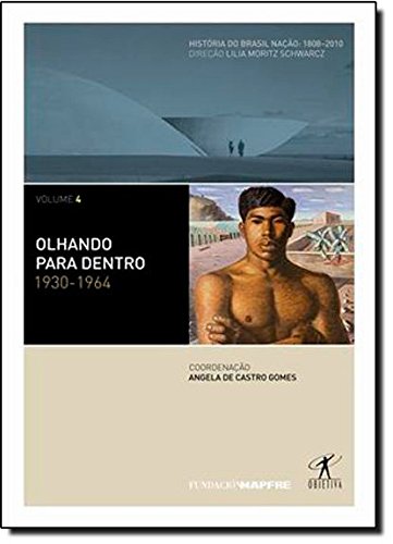 História do Brasil nação: Olhando Para Dentro, 1930-1964