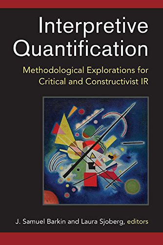 Interpretive Quantification: Methodological Explorations for Critical and Constructivist IR