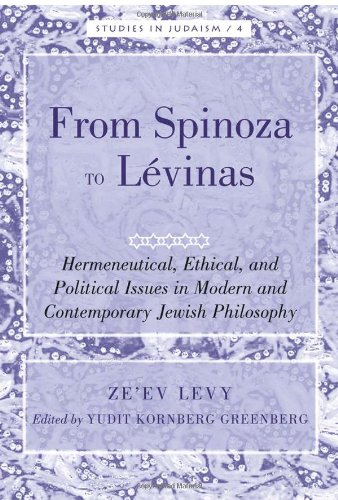 From Spinoza to Lévinas: Hermeneutical, Ethical, and Political Issues in Modern and Contemporary Jewish Philosophy