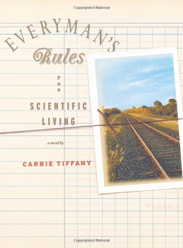 Everyman’s Rules for Scientific Living: A Novel