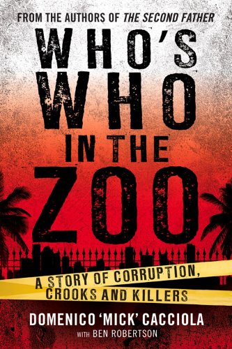 Who’s Who in the Zoo?: An Inside Story of Corruption, Crooks and Killers