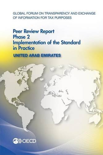 Global Forum on Transparency and Exchange of Information for Tax Purposes Peer Reviews: United Arab Emirates 2016: Phase 2: Implementation of the Standard in Practice