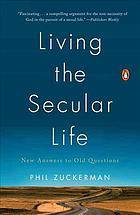 Living the secular life : new answers to old questions