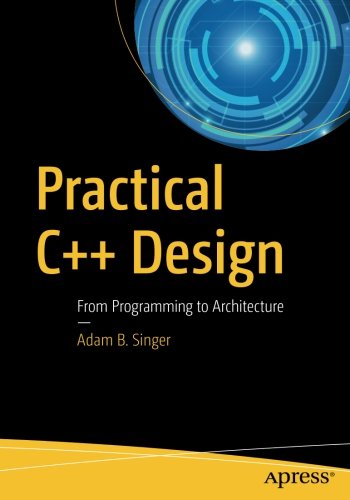 Practical C++ Design: From Programming to Architecture