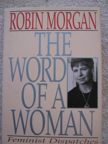 The Word of a Woman: Feminist Dispatches, 1968-1992