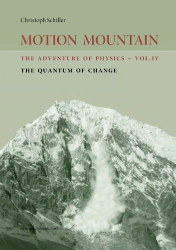 Motion mountain. The Adventure of Physics. Volume IV. The Quantum of Charge
