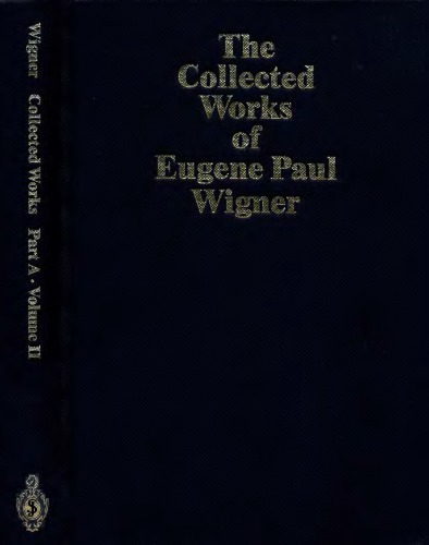 Collected works of Eugene Paul Wigner. Vol. 2