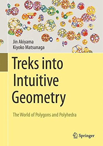 Treks into Intuitive Geometry: The World of Polygons and Polyhedra