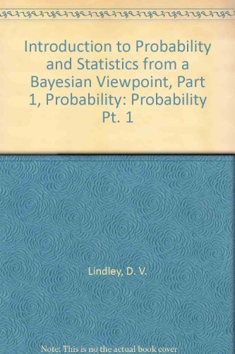 Introduction to Probability and Statistics from a Bayesian Viewpoint, Part 1: Probability