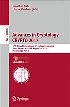 Advances in cryptology -- CRYPTO 2017 : 37th Annual International Cryptology Conference, Santa Barbara, CA, USA, August 20-24, 2017, Proceedings. Part II