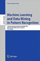 Machine learning and data mining in pattern recognition : 13th International Conference, MLDM 2017, New York, NY, USA, July 15-20, 2017, Proceedings