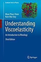 Understanding viscoelasticity : an introduction to rheology