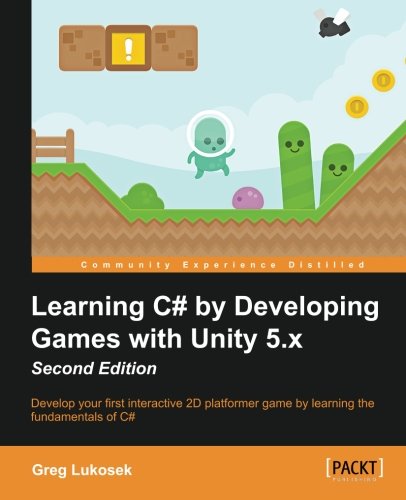 Learning C# by Developing Games with Unity 5.x