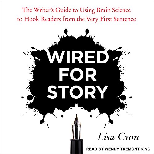 Wired for Story: The Writer’s Guide to Using Brain Science to Hook Readers from the Very First Sentence [AUDiOBOOK]