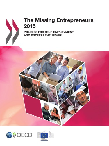 The missing entrepreneurs 2015 : policies for self-employment and entrepreneurship