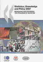 Statistics, Knowledge and Policy 2007 : Measuring and Fostering the Progress of Societies.