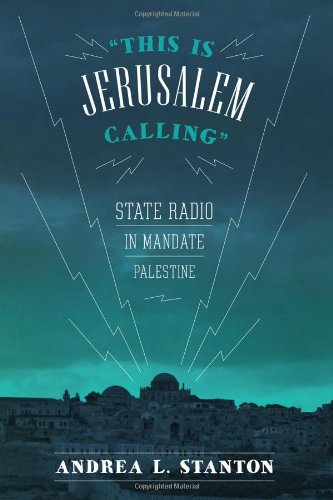 "This Is Jerusalem Calling": State Radio in Mandate Palestine