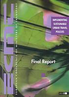 Final report : implementing sustainable urban travel policies