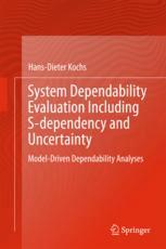 System Dependability Evaluation Including S-dependency and Uncertainty: Model-Driven Dependability Analyses