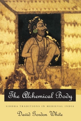 The Alchemical Body: Siddha Traditions in Medieval India