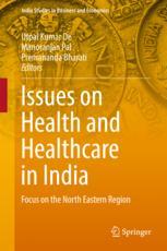Issues on Health and Healthcare in India: Focus on the North Eastern Region