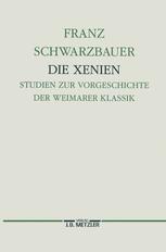 Die Xenien: Studien zur Vorgeschichte der Weimarer Klassik